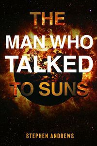 Cover image for The Man Who Talked to Suns