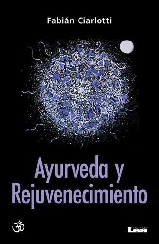 Cover image for Ayurveda Y Rejuvenecimiento: El Camino del Rasayana