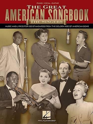 Cover image for The Great American Songbook - the Singers: Music and Lyrics for 100 Standards from the Golden Age of American Song