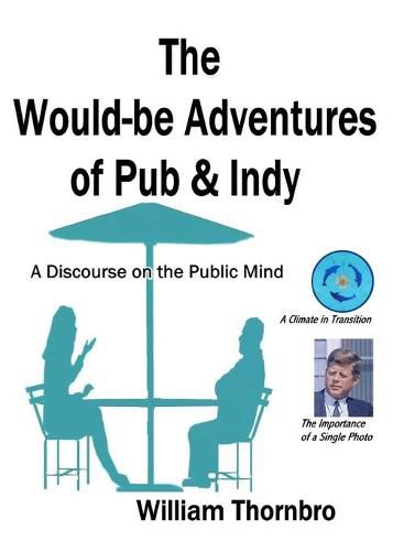 Cover image for The Would-be Adventures of Pub & Indy: A Discourse on the Public Mind