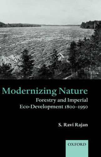 Cover image for Modernizing Nature: Forestry and Imperial Eco-Development 1800-1950