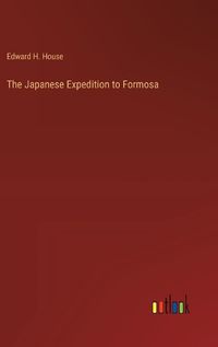 Cover image for The Japanese Expedition to Formosa