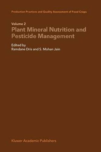 Production Practices and Quality Assessment of Food Crops: Plant Mineral Nutrition and Pesticide Management