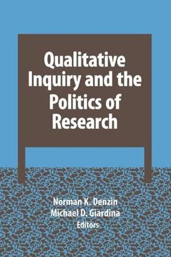 Cover image for Qualitative Inquiry and the Politics of Research