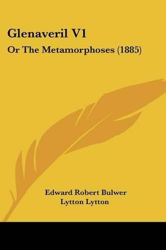 Cover image for Glenaveril V1: Or the Metamorphoses (1885)