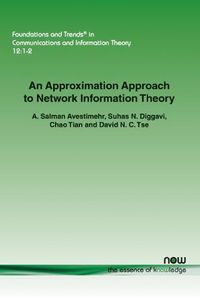 Cover image for An Approximation Approach to Network Information Theory