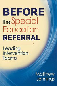 Cover image for Before the Special Education Referral: Leading Intervention Teams