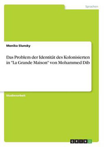 Cover image for Das Problem der Identitat des Kolonisierten in La Grande Maison von Mohammed Dib