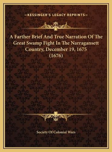 Cover image for A Farther Brief and True Narration of the Great Swamp Fight in the Narragansett Country, December 19, 1675 (1676)