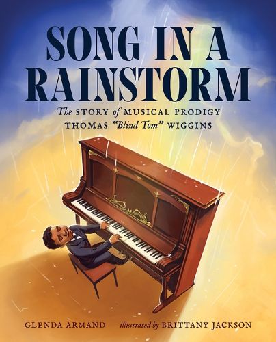 Cover image for Song in a Rainstorm: The Story of Musical Prodigy Thomas Blind Tom Wiggins