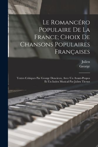 Cover image for Le romancero populaire de la France; choix de chansons populaires francaises