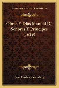 Cover image for Obras y Dias Manual de Senores y Principes (1629)