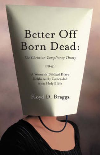 Cover image for Better Off Born Dead: The Christian Compliancy Theory