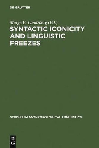 Cover image for Syntactic Iconicity and Linguistic Freezes: The Human Dimension