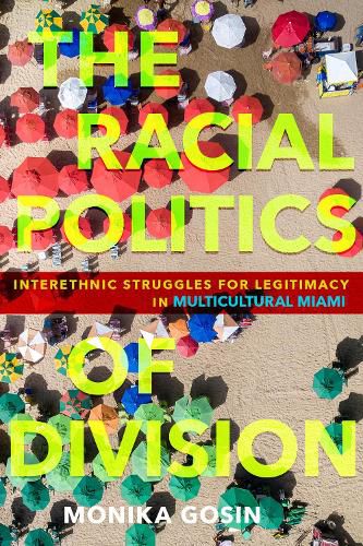 Cover image for The Racial Politics of Division: Interethnic Struggles for Legitimacy in Multicultural Miami