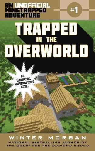 Cover image for Trapped in the Overworld: An Unofficial Minetrapped Adventure, #1