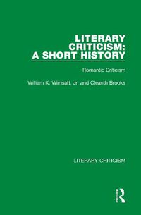 Cover image for Literary Criticism: A Short History: Romantic Criticism