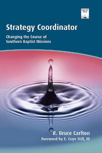 Strategy Coordinator: Changing the Course of Southern Baptist Missions