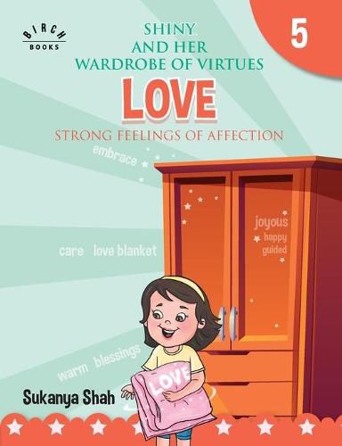 Cover image for Shiny and her wardrobe of virtues - LOVE Strong feelings of affection