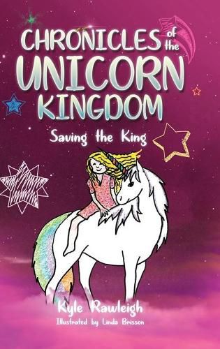 Cover image for Chronicles of the Unicorn Kingdom: Saving the King