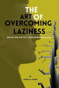 Cover image for The art of overcoming laziness