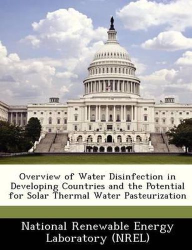 Cover image for Overview of Water Disinfection in Developing Countries and the Potential for Solar Thermal Water Pasteurization