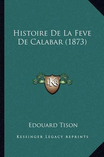 Histoire de La Feve de Calabar (1873)