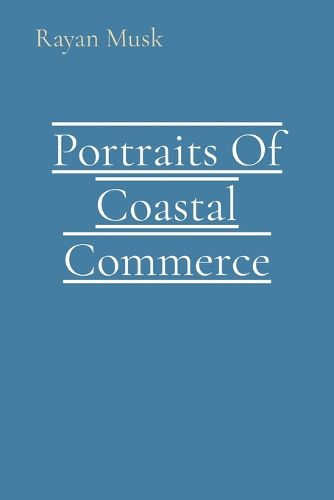 Cover image for Portraits Of Coastal Commerce