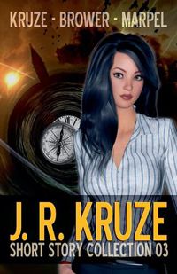 Cover image for J. R. Kruze Short Story Collection 03