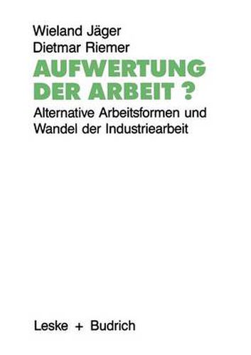 Cover image for Aufwertung Der Arbeit?: Alternative Arbeitsformen Und Wandel Der Industriearbeit