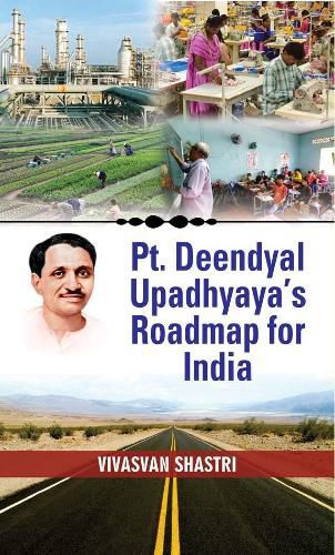 Cover image for Pt. Deendayal Upadhyaya's Roadmap for India