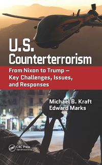 Cover image for U.S. Counterterrorism: From Nixon to Trump - Key Challenges, Issues, and Responses: From Nixon to Trump - Key Challenges, Issues, and Responses