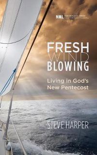 Cover image for Fresh Wind Blowing: Living in God's New Pentecost
