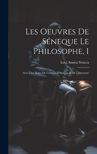 Cover image for Les Oeuvres De Seneque Le Philosophe, 1