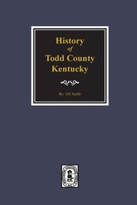 Cover image for History of Todd County, Kentucky