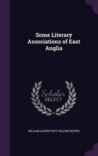 Some Literary Associations of East Anglia