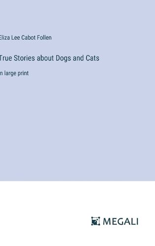 True Stories about Dogs and Cats