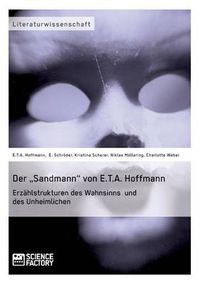 Cover image for Der Sandmann von E.T.A. Hoffmann. Erzahlstrukturen des Wahnsinns und des Unheimlichen