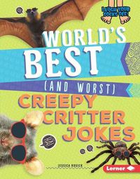 Cover image for World's Best (and Worst) Creepy Critter Jokes