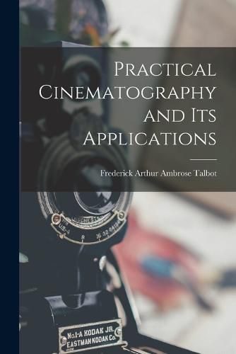 Cover image for Practical Cinematography and Its Applications