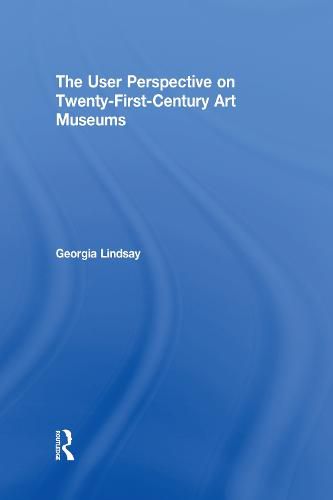 Cover image for The User Perspective on Twenty-First-Century Art Museums