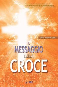 Cover image for Messaggio della Croce: The Message of the Cross (Italian Edition)