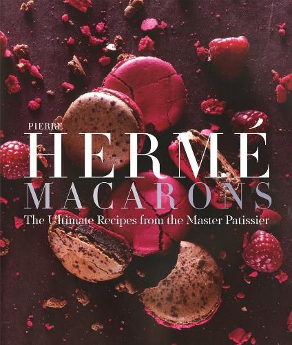 Pierre Herme Macaron: The Ultimate Recipes from the Master Patissier