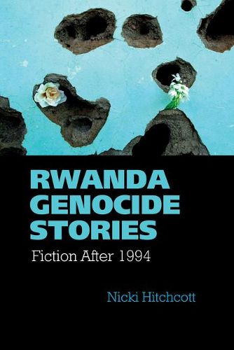 Cover image for Rwanda Genocide Stories: Fiction After 1994