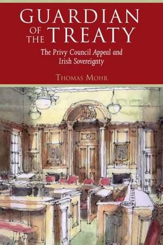 Cover image for 'Guardian of the Treaty': The Privy Council Appeal and Irish Sovereignty