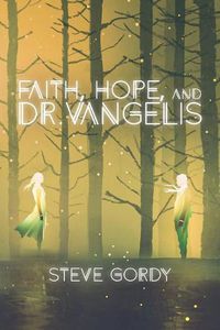 Cover image for Faith, Hope, and Dr. Vangelis