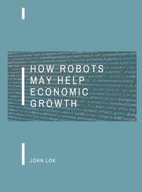 Cover image for How Robots May Help Economic Growth