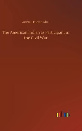 The American Indian as Participant in the Civil War