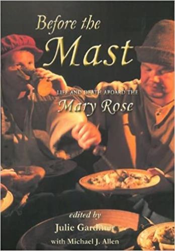 Cover image for Before the Mast: Life and Death Aboard the Mary Rose