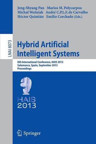 Cover image for Hybrid Artificial Intelligent Systems: 8th International Conference, HAIS 2013, Salamanca, Spain, September 11-13, 2013. Proceedings